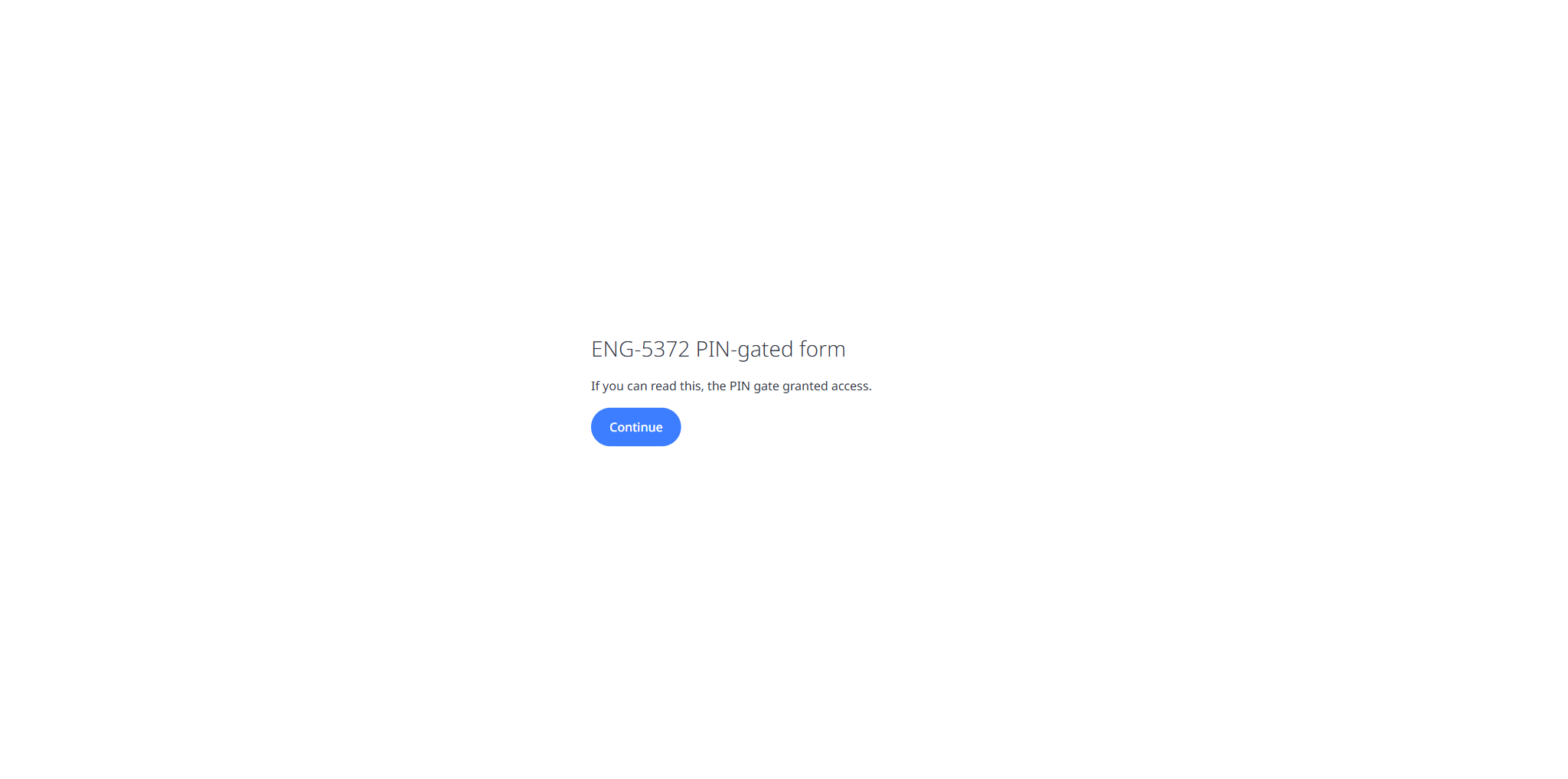 ENG-5372: correct PIN entered, form renders (PIN gate granted access).
